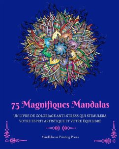 75 Magnifiques Mandalas - Press, Mindfulness Printing