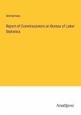 Report of Commissioners on Bureau of Labor Statistics