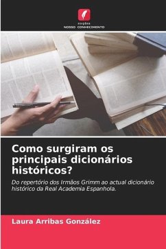 Como surgiram os principais dicionários históricos? - Arribas González, Laura