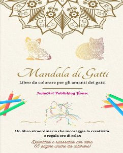 Mandala di gatti   Libro da colorare per gli amanti dei gatti   Disegni unici di gattini   Regalo ideale - House, Animart Publishing