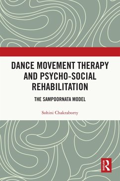 Dance Movement Therapy and Psycho-social Rehabilitation (eBook, PDF) - Chakraborty, Sohini