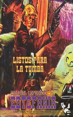 Listos para la tumba (Colección Oeste) - Estefanía, Marcial Lafuente