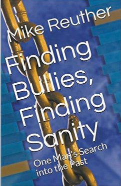 Finding Bullies, Finding Sanity - Reuther, Mike