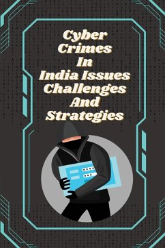 Cyber crimes in India issues challenges and strategies - R, Shiv Raman