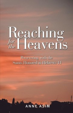 Reaching for the Heavens - Asim, Anne