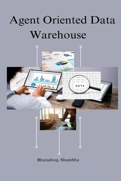 Agent oriented data warehouse - Shambhu, Bharadwaj