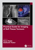 Practical Guide for Imaging of Soft Tissue Tumours (eBook, ePUB) Practical Guide for Imaging of Soft Tissue Tumours (eBook, ePUB)