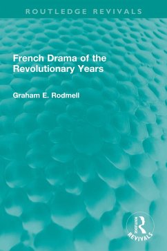 French Drama of the Revolutionary Years (eBook, ePUB) - Rodmell, Graham E.