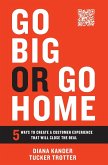 Go Big or Go Home Go Big or Go Home