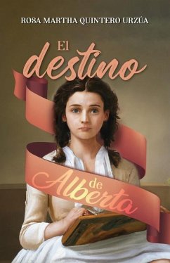 El destino de Alberta - Quintero Urzúa, Rosa Martha