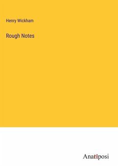 Rough Notes - Wickham, Henry