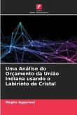 Uma Análise do Orçamento da União Indiana usando o Labirinto de Cristal