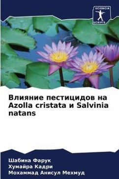 Vliqnie pesticidow na Azolla cristata i Salvinia natans - Faruk, Shabina;Kadri, Humajra;Mehmud, Mohammad Anisul