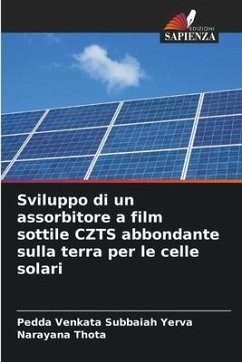 Sviluppo di un assorbitore a film sottile CZTS abbondante sulla terra per le celle solari - Yerva, Pedda Venkata Subbaiah;Thota, Narayana