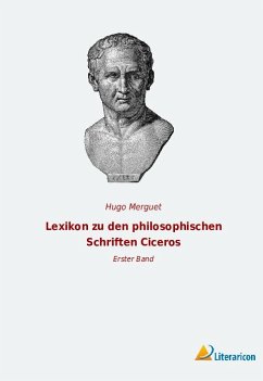 Lexikon zu den philosophischen Schriften Ciceros - Merguet, Hugo