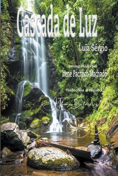 Cascada de Luz - Machado, Irene Pacheco; Sérgio, Por El Espíritu Luiz; Saldias, J. Thomas MSc.