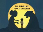 The Things We Fear as Children