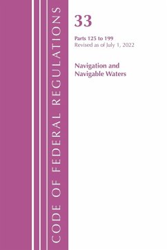 Code of Federal Regulations, Title 33 Navigation and Navigable Waters 125-199, Revised as of July 1, 2021 - Office Of The Federal Register (U.S.)