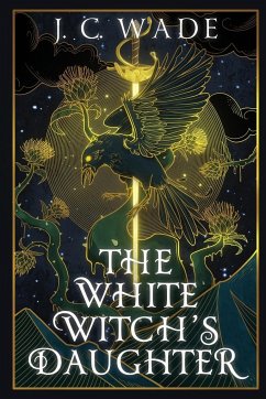 The White Witch's Daughter - Wade, J. C.