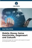 Mobile Money Seine Geschichte, Gegenwart und Zukunft