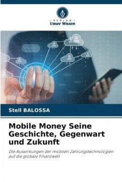 Mobile Money Seine Geschichte, Gegenwart und Zukunft - Balossa, Stell