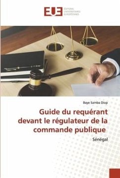 Guide du requérant devant le régulateur de la commande publique - Diop, Baye Samba