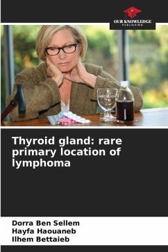 Thyroid gland: rare primary location of lymphoma - Ben Sellem, Dorra;Haouaneb, Hayfa;Bettaieb, Ilhem