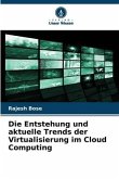 Die Entstehung und aktuelle Trends der Virtualisierung im Cloud Computing