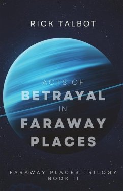 Acts of Betrayal in Faraway Places - Talbot, Rick