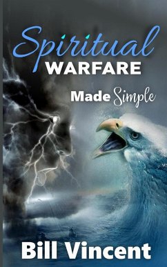 Spiritual Warfare Made Simple - Vincent, Bill