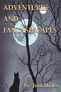 Adventures and Fantasescapes - Hicks, Jean