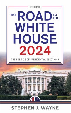 The Road to the White House 2024 - Wayne, Stephen J.
