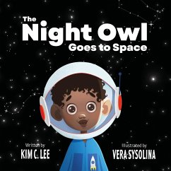 The Night Owl Goes to Space - Lee, Kim C.