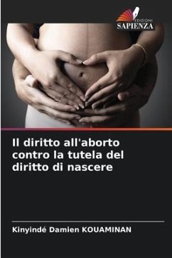 Il diritto all'aborto contro la tutela del diritto di nascere - Kouaminan, Kinyindé Damien