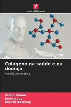 Colágeno na saúde e na doença - Boloor, Vinita;Joy, Justina;Kashyap, Rajesh