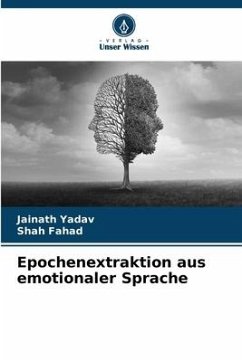 Epochenextraktion aus emotionaler Sprache - Yadav, Jainath;Fahad, Shah