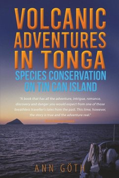 Volcanic Adventures in Tonga - Species Conservation on Tin Can Island - Goeth, Ann