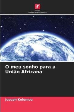 O meu sonho para a União Africana - Kolemou, Joseph