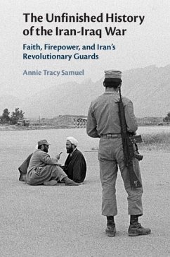 The Unfinished History of the Iran-Iraq War - Tracy Samuel, Annie (University of Tennessee, Chattanooga)