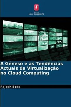 A Génese e as Tendências Actuais da Virtualização no Cloud Computing - Bose, Rajesh