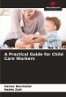 A Practical Guide for Child Care Workers - Bild 1
