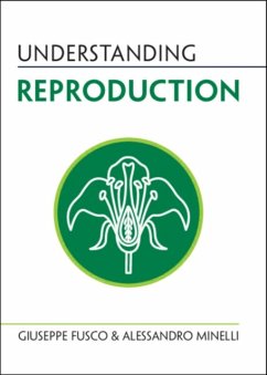 Understanding Reproduction - Fusco, Giuseppe (Universita degli Studi di Padova, Italy); Minelli, Alessandro (Universita degli Studi di Padova, Italy)