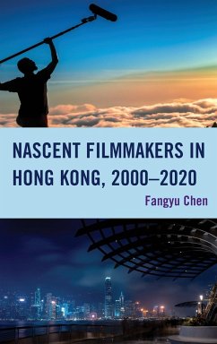 Nascent Filmmakers in Hong Kong, 2000-2020 - Chen, Fangyu