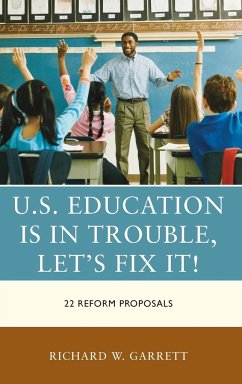 U.S. Education is in Trouble, Let's Fix It! - Garrett, Richard W.