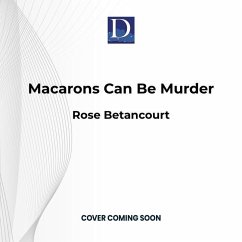 Macarons Can Be Murder - Betancourt, Rose