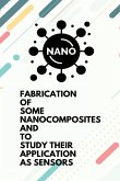 Fabrication of some nanocomposites and to study their application as sensors