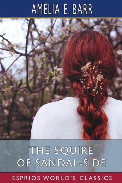 The Squire of Sandal-Side (Esprios Classics) - Barr, Amelia E.