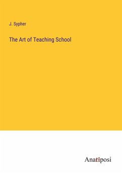 The Art of Teaching School - Sypher, J.