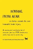 Normal from Afar, a Doctor Reveals His Own Traumatic Brain Injury: An Amusing and Unorthodox Tale of Concussion, Pain, Loss, Ptsd, Homelessness, Suici