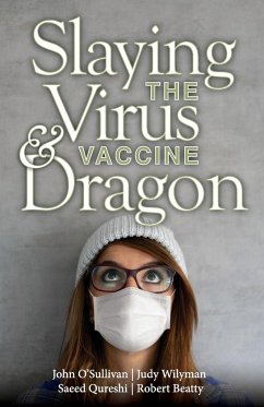 Slaying the Virus and Vaccine Dragon - Beatty, Robert; Qureshi, Saeed; Wilyman, Judy